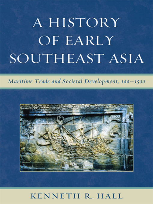 Title details for A History of Early Southeast Asia by Kenneth R. Hall - Wait list